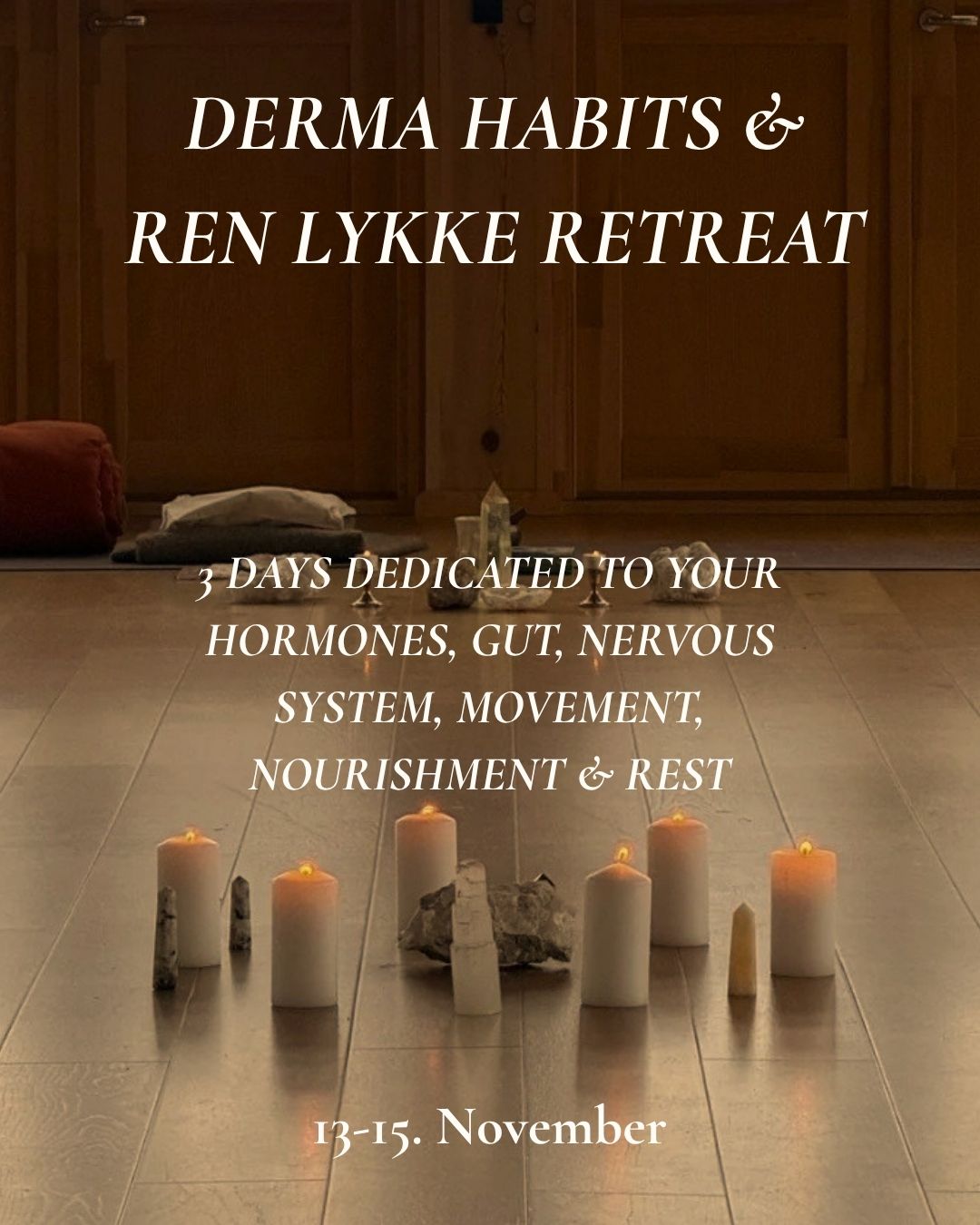 Derma Habits & Ren Lykke Retreat